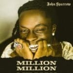 Million Million: John Sparrow's Audacious Afrobeat Anthem