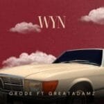 WYN: Orode & Great Adamz Collaborate